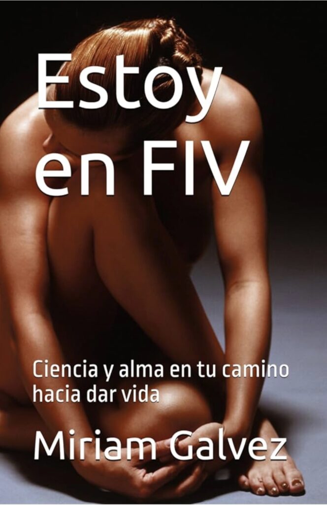 Libro sobre fertilidad Estoy en FIV de Miriam Gálvez